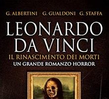 Leonardo da Vinci. Il Rinascimento dei morti