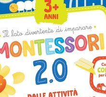 Giornata Mondiale dell'Infanzia: Montessori 2.0. Il lato divertente di imparare, il volume in edicola con Il Sole 24 Ore 