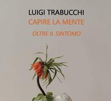 Capire la mente. Oltre il sintomo