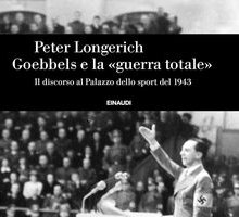 Goebbels e la «guerra totale»