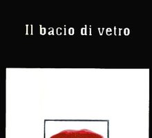 Il bacio di vetro