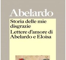 Storia delle mie disgrazie. Lettere d'amore di Abelardo ed Eloisa