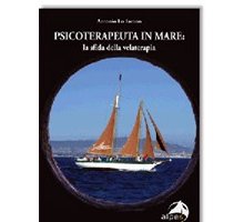 Psicoterapeuta in mare. La sfida della vela terapia