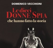 Le dieci donne spia che hanno fatto la storia