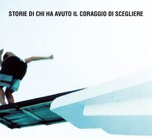 Una volta sola. Storia di chi ha avuto il coraggio di scegliere