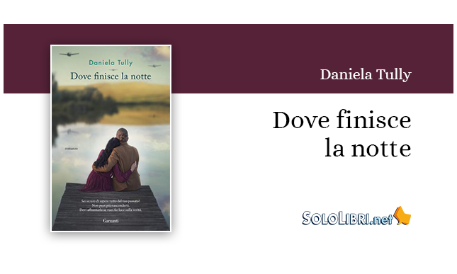 "Dove finisce la notte": il romanzo d'esordio di Daniela Tully in libreria