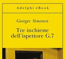 In libreria le inchieste dell'ispettore G.7 di Georges Simenon