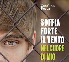 Soffia forte il vento nel cuore di mio figlio