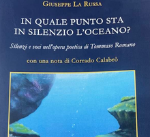 In quale punto sta in silenzio l'oceano? Silenzi e voci nell'opera poetica di Tommaso Romano