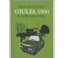 Giulia 1300 e altri miracoli