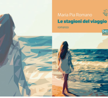 “Le stagioni del viaggio”, il nuovo romanzo di Maria Pia Romano