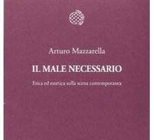 Il male necessario. Etica ed estetica sulla scena contemporanea