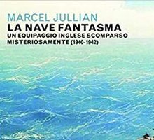 La nave fantasma. Un equipaggio inglese scomparso misteriosamente 1940-1942