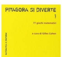 Pitagora si diverte 1. 77 giochi matematici