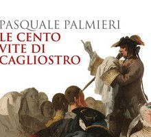 Le cento vite di Cagliostro