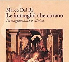 Le immagini che curano. Immaginazione e clinica