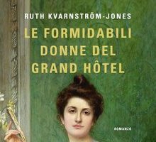 Le formidabili donne del Grand Hôtel