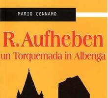 R. Aufheben. Un torquemada in Albenga