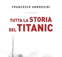 Tutta la storia del Titanic