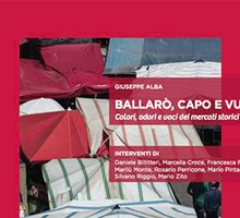 Ballarò, Capo e Vucciria. Colori, odori e voci dei mercati storici di Palermo