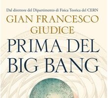 Prima del Big Bang. Come è iniziato l'universo e cosa è avvenuto prima