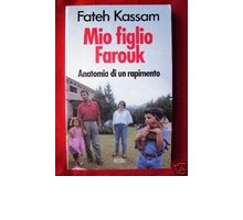 Mio figlio Farouk. Anatomia di un rapimento