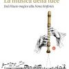 La musica della luce. Dal Flauto magico alla Nona sinfonia