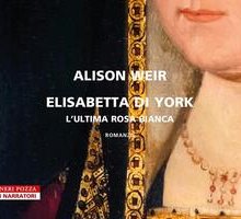 Elisabetta di York. L'ultima rosa bianca