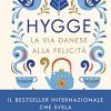 Hygge. La via danese alla felicità