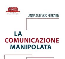 La comunicazione manipolata. Rischi e inganni