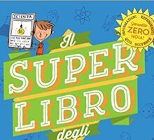 Il super libro degli scienziati in erba