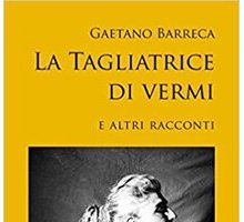 La tagliatrice di vermi e altri racconti