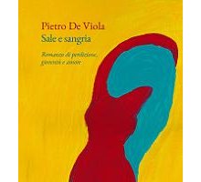 Sale e sangria. Romanzo di perdizione, gioventù e amore