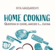 Home cooking. Questioni di cuore, amicizia e… cucina