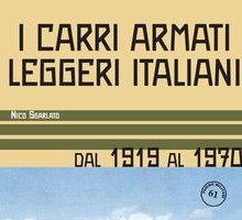 I carri armati leggeri italiani. Dal 1919 al 1970