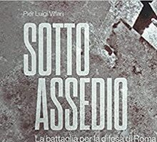 Sotto assedio. La battaglia per la difesa di Roma