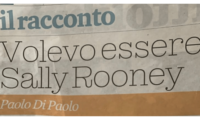 “Volevo essere Sally Rooney”: il racconto di Paolo Di Paolo su La Stampa