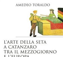 L'arte della seta a Catanzaro tra il Mezzogiorno e l'Europa nel Sei e Settecento