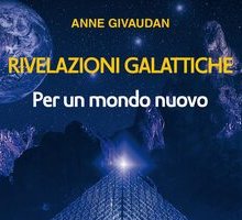 Rivelazioni galattiche per un mondo nuovo