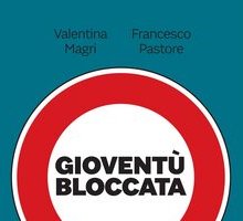 Gioventù bloccata. Il difficile passaggio dalla scuola al lavoro in Italia