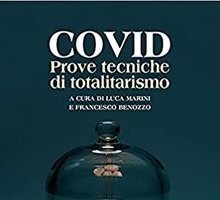 Covid. Prove tecniche di totalitarismo