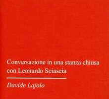 Conversazione in una stanza chiusa con Leonardo Sciascia