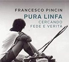 Pura linfa. Cercando fede e verità