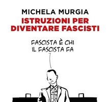 Istruzioni per diventare fascisti