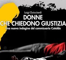 Donne che chiedono giustizia. Una nuova indagine del commissario Cataldo