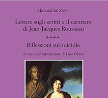 Lettere sugli scritti e il carattere di Jean Jacques Rousseau-Riflessioni sul suicidio