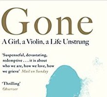 Gone. A Girl, a Violin, a Life Unstrung