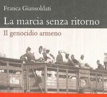 La marcia senza ritorno. Il genocidio armeno