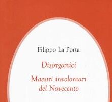 Disorganici. Maestri involontari del Novecento