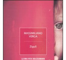 Zigulì. La mia vita dolceamara con un figlio disabile